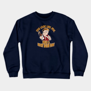 You look like you need a root beer kid! Crewneck Sweatshirt